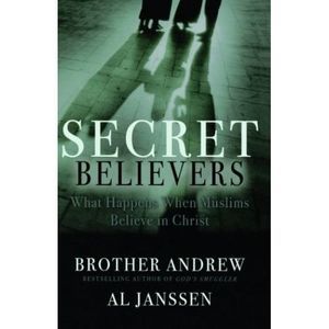 Secret Believers: What Happens When Muslims Believe in Christ (Paperback)